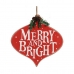Sign Merry and  Bright 30 x 3,5 x 30 cm Red White Green Plastic MDF Wood